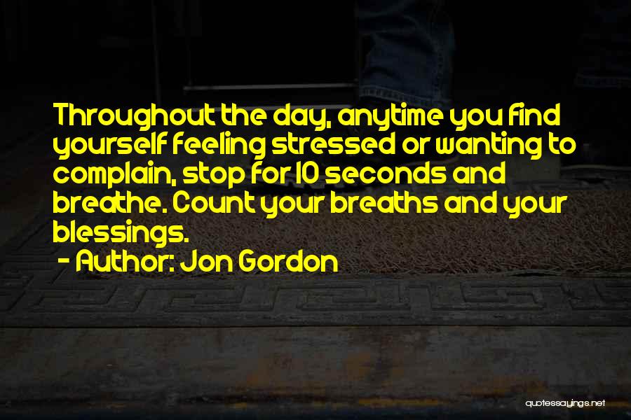 Feeling Yourself Quotes By Jon Gordon Feeling Yourself Quotes By Jon Gordon