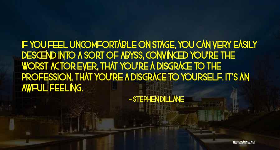 Feeling Yourself Quotes By Stephen Dillane