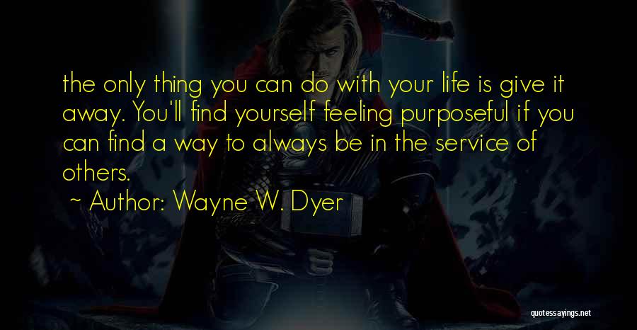 Feeling Yourself Quotes By Wayne W. Dyer