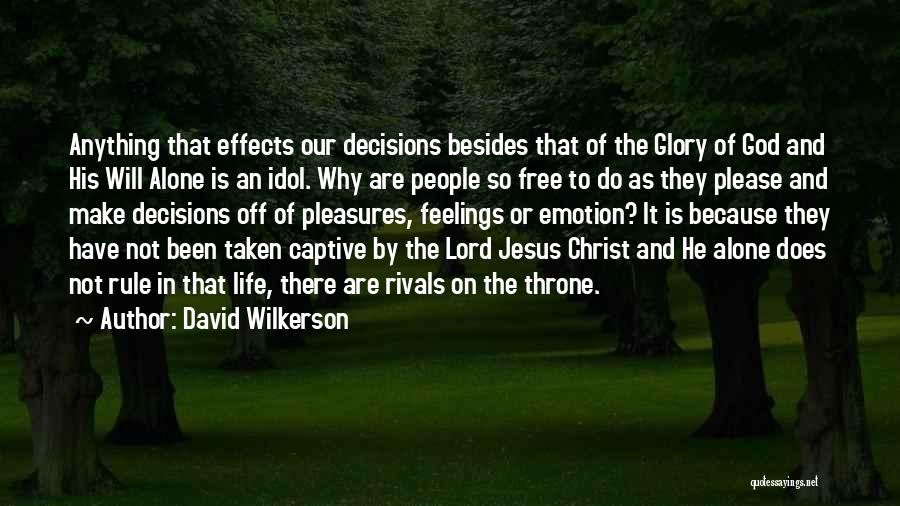 Feelings Alone Quotes By David Wilkerson