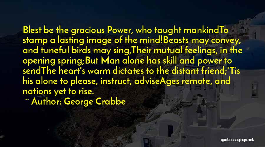 Feelings Alone Quotes By George Crabbe