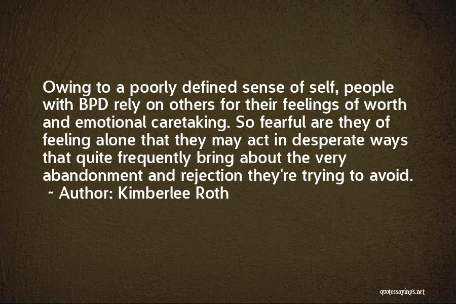 Feelings Alone Quotes By Kimberlee Roth