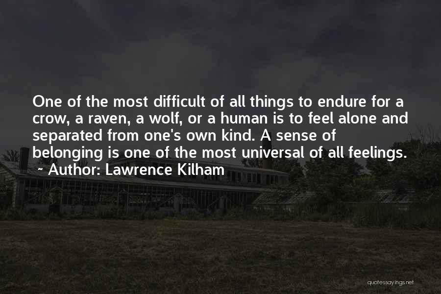 Feelings Alone Quotes By Lawrence Kilham