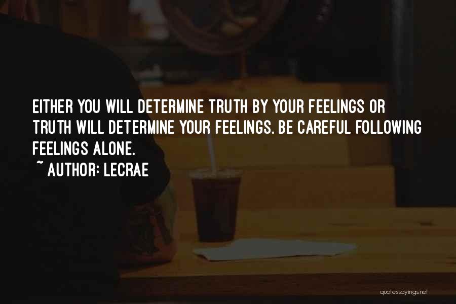 Feelings Alone Quotes By LeCrae