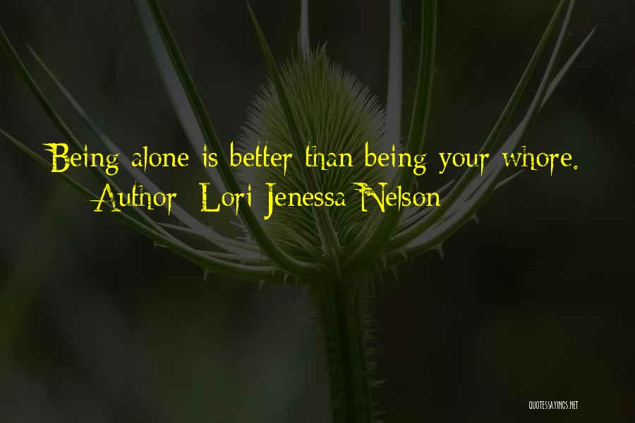 Feelings Alone Quotes By Lori Jenessa Nelson