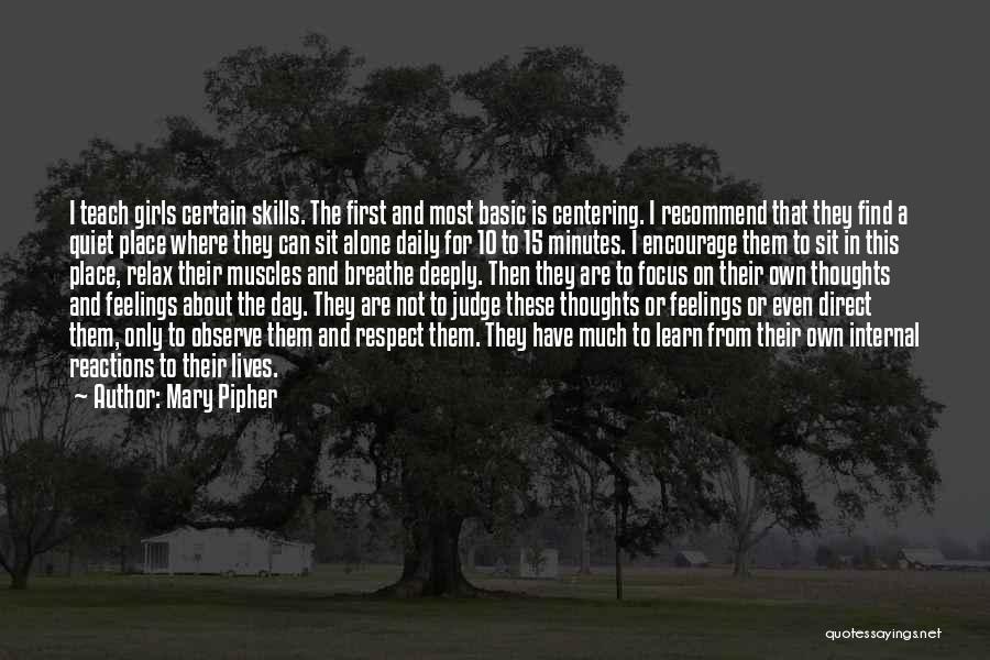 Feelings Alone Quotes By Mary Pipher