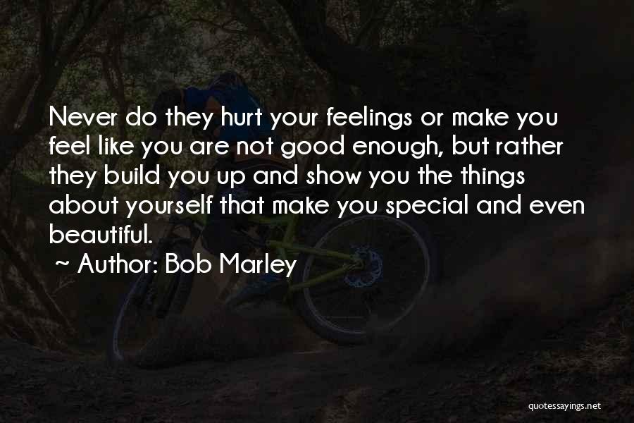 Feelings And Hurt Quotes By Bob Marley