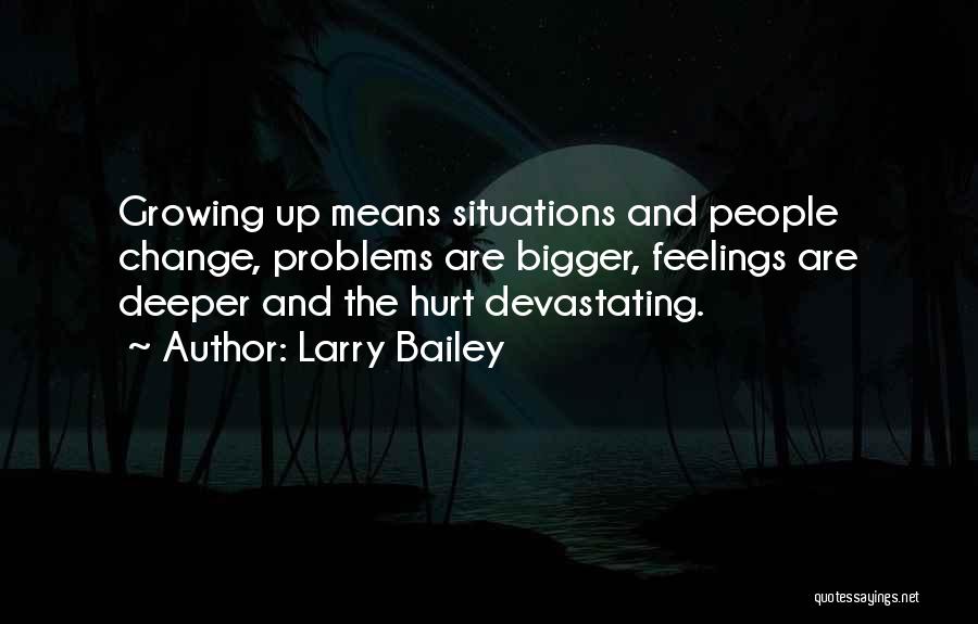 Feelings And Hurt Quotes By Larry Bailey