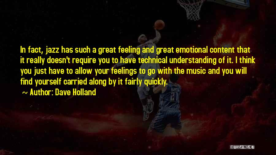 Feelings And Understanding Quotes By Dave Holland