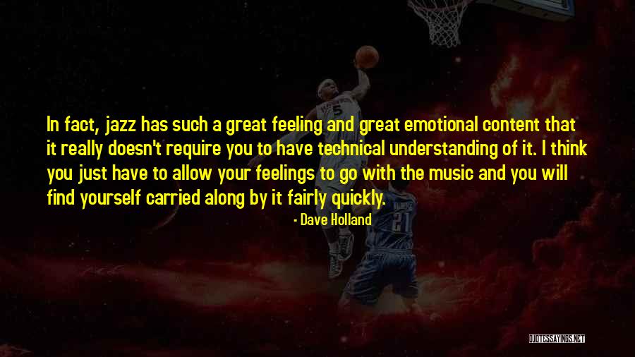 Feelings And Understanding Quotes By Dave Holland