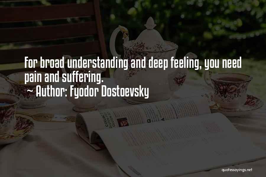 Feelings And Understanding Quotes By Fyodor Dostoevsky