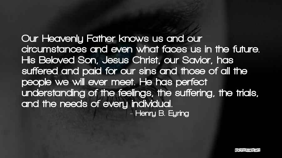 Feelings And Understanding Quotes By Henry B. Eyring