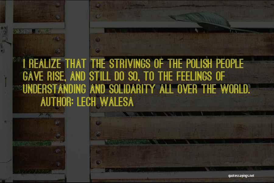 Feelings And Understanding Quotes By Lech Walesa
