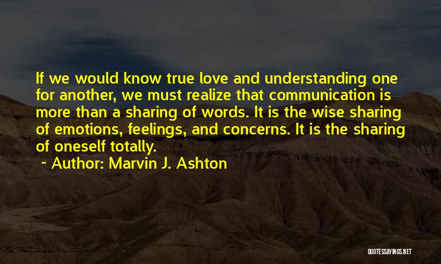 Feelings And Understanding Quotes By Marvin J. Ashton