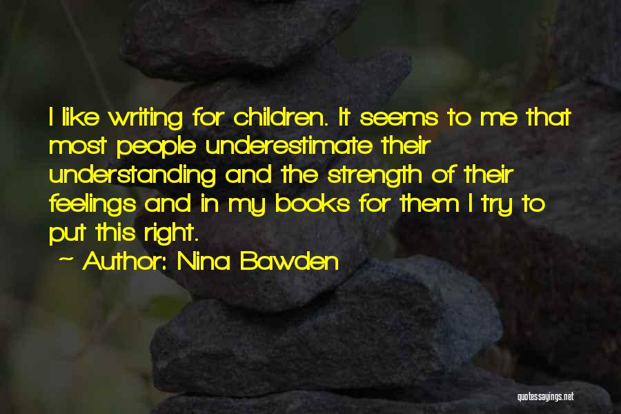 Feelings And Understanding Quotes By Nina Bawden