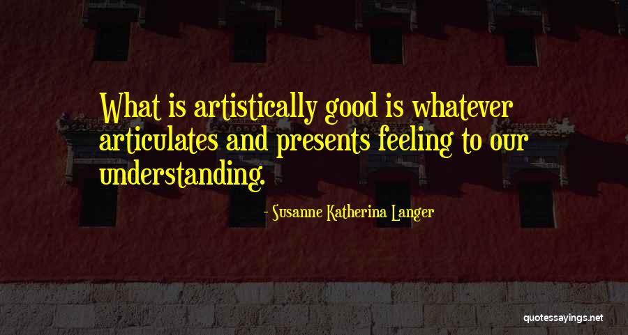 Feelings And Understanding Quotes By Susanne Katherina Langer