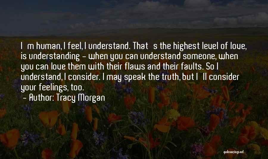 Feelings And Understanding Quotes By Tracy Morgan