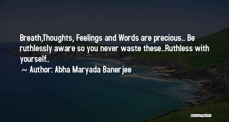Feelings And Words Quotes By Abha Maryada Banerjee