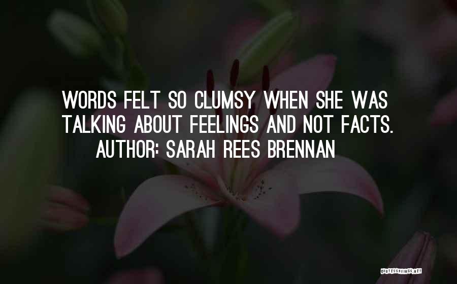 Feelings And Words Quotes By Sarah Rees Brennan