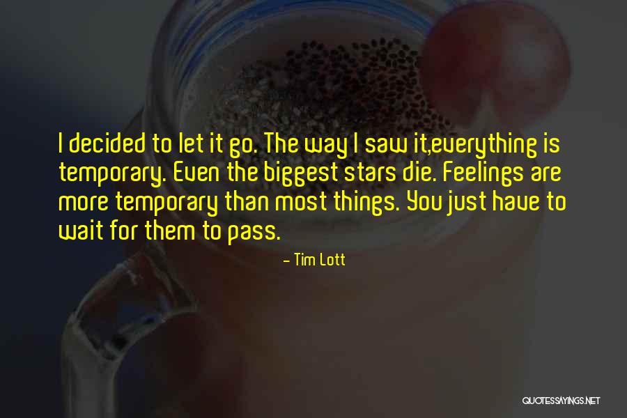 Feelings Are Temporary Quotes By Tim Lott Feelings Are Temporary Quotes By Tim Lott