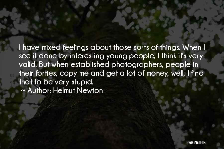 Feelings Are Valid Quotes By Helmut Newton