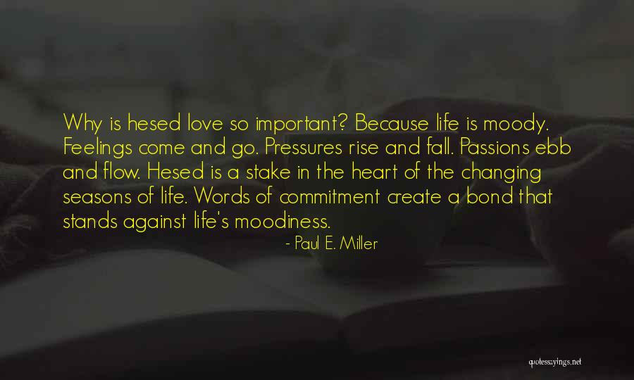 Feelings Changing For Someone Quotes By Paul E. Miller Feelings Changing For Someone Quotes By Paul E. Miller