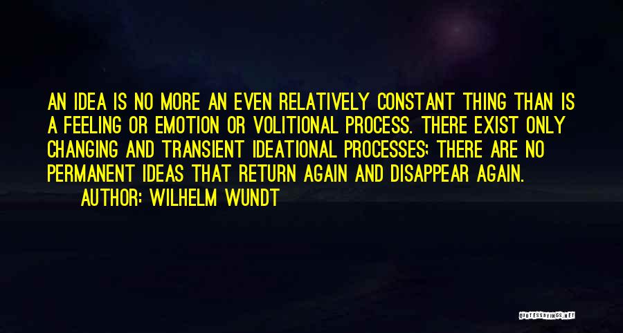 Feelings Changing For Someone Quotes By Wilhelm Wundt