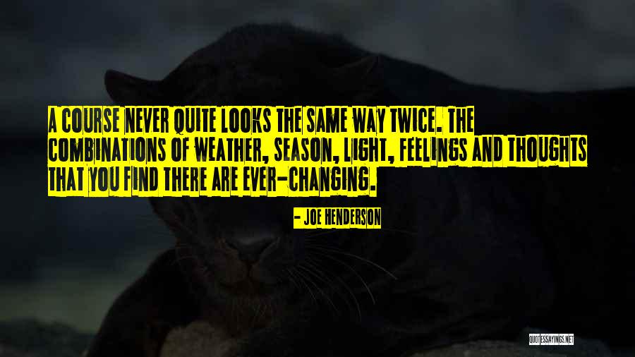 Feelings Changing Quotes By Joe Henderson