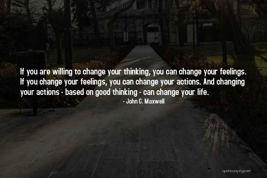 Feelings Changing Quotes By John C. Maxwell