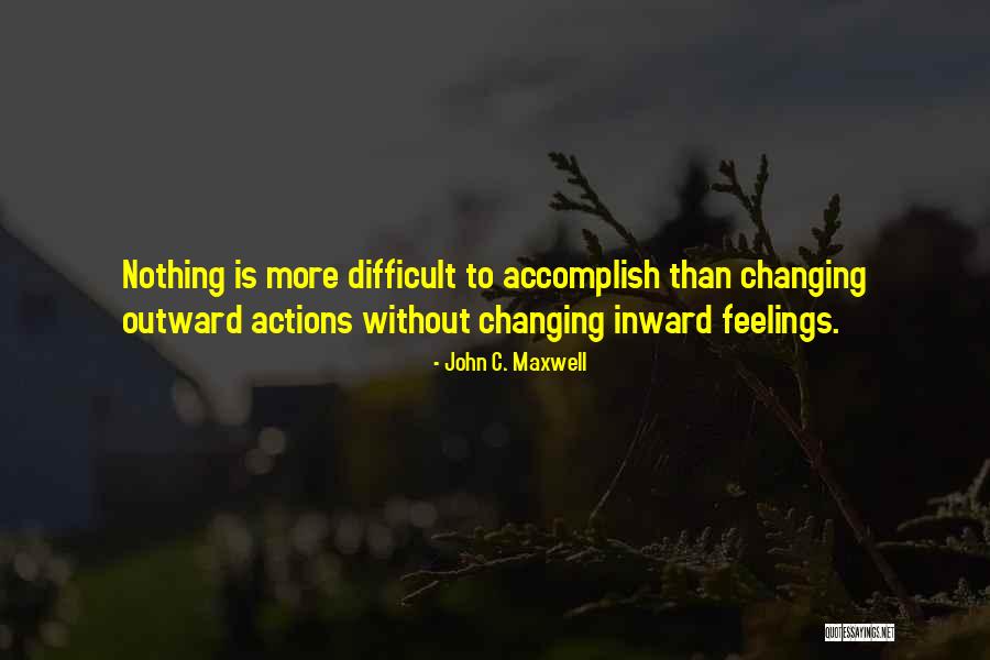 Feelings Changing Quotes By John C. Maxwell