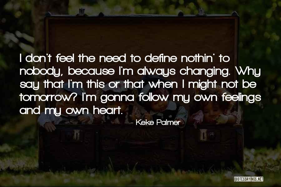 Feelings Changing Quotes By Keke Palmer