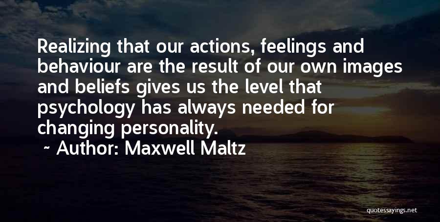Feelings Changing Quotes By Maxwell Maltz
