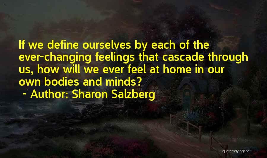 Feelings Changing Quotes By Sharon Salzberg