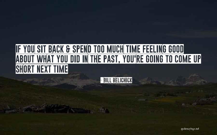 Feelings Come Back Quotes By Bill Belichick
