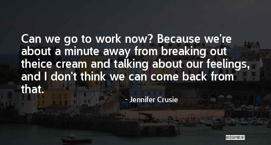 Feelings Come Back Quotes By Jennifer Crusie