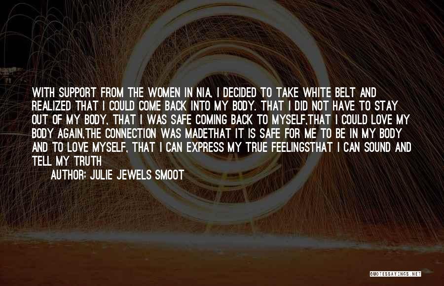 Feelings Come Back Quotes By Julie Jewels Smoot