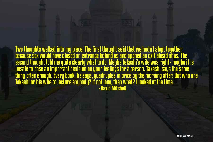 Feelings Coming And Going Quotes By David Mitchell