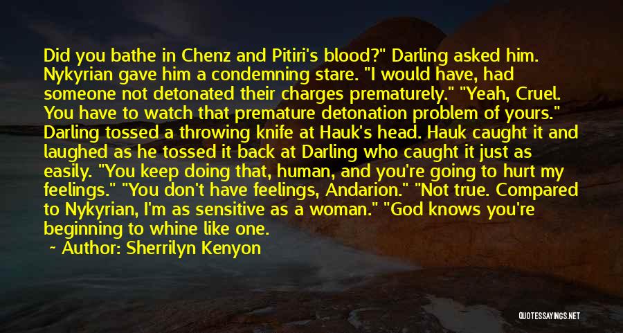 Feelings Easily Hurt Quotes By Sherrilyn Kenyon