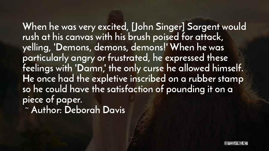 Feelings Expressed Quotes By Deborah Davis