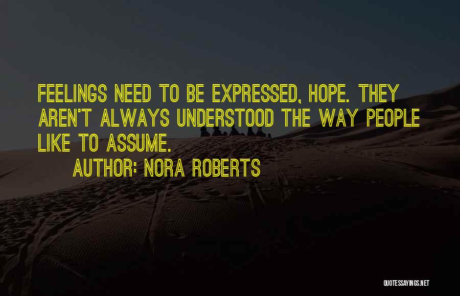 Feelings Expressed Quotes By Nora Roberts