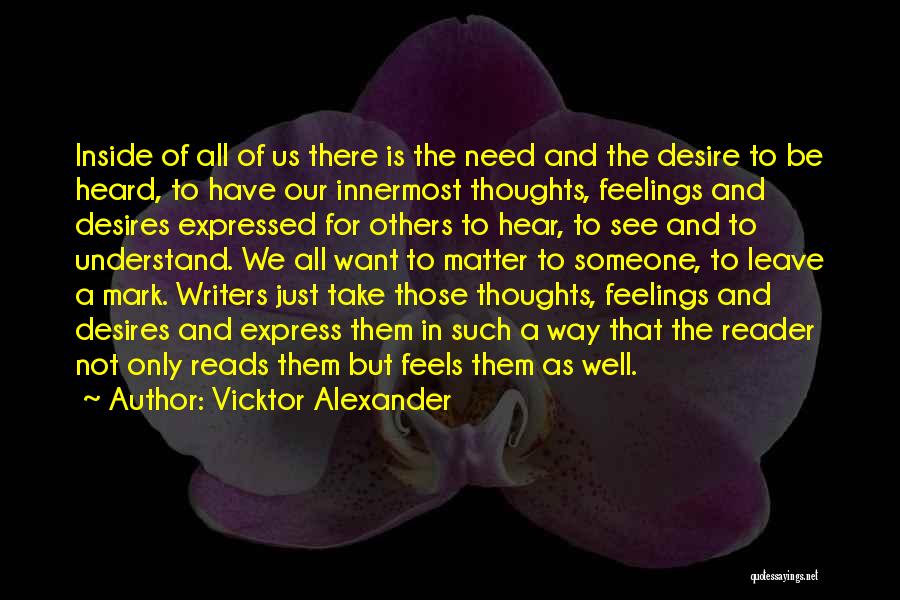 Feelings Expressed Quotes By Vicktor Alexander