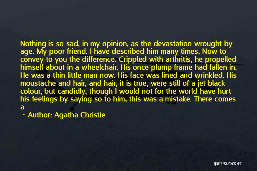 Feelings For A Friend Quotes By Agatha Christie
