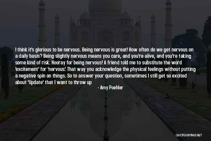 Feelings For A Friend Quotes By Amy Poehler Feelings For A Friend Quotes By Amy Poehler