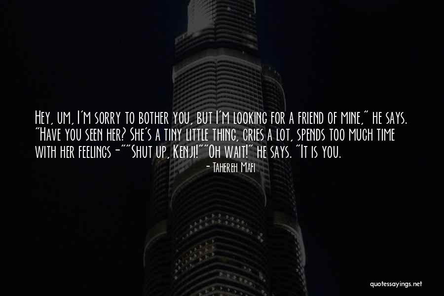 Feelings For A Friend Quotes By Tahereh Mafi Feelings For A Friend Quotes By Tahereh Mafi