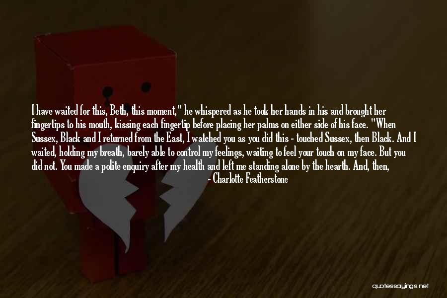 Feelings For Each Other Quotes By Charlotte Featherstone Feelings For Each Other Quotes By Charlotte Featherstone