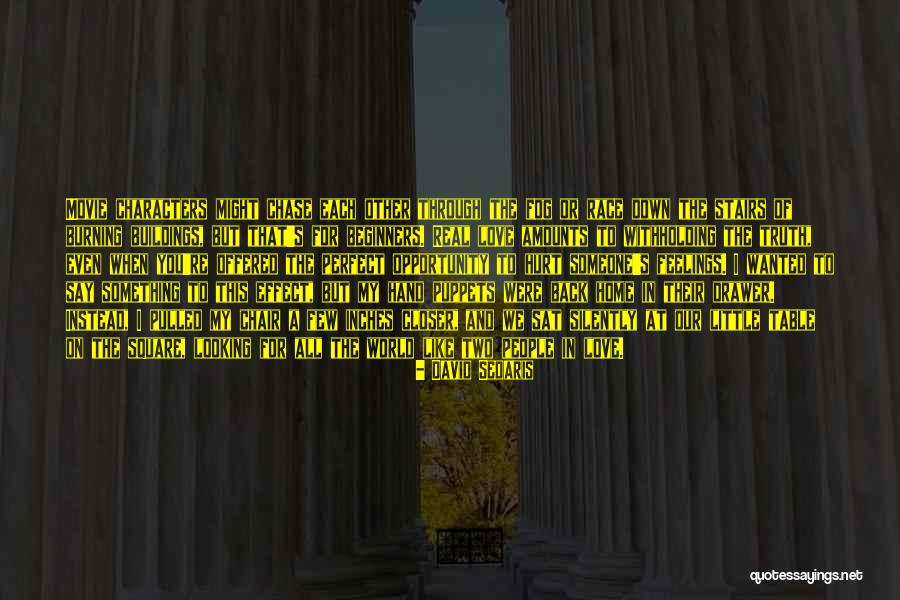 Feelings For Each Other Quotes By David Sedaris Feelings For Each Other Quotes By David Sedaris
