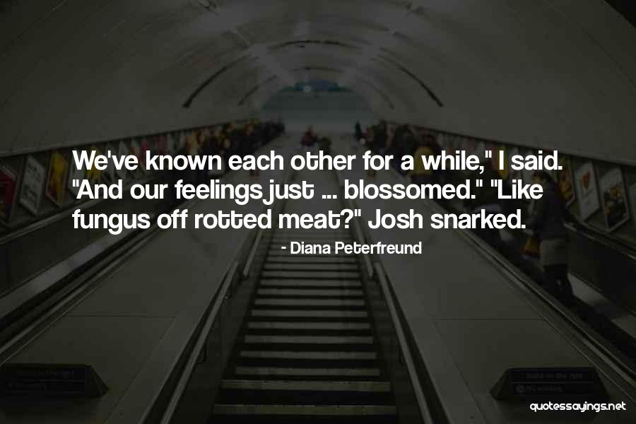 Feelings For Each Other Quotes By Diana Peterfreund Feelings For Each Other Quotes By Diana Peterfreund