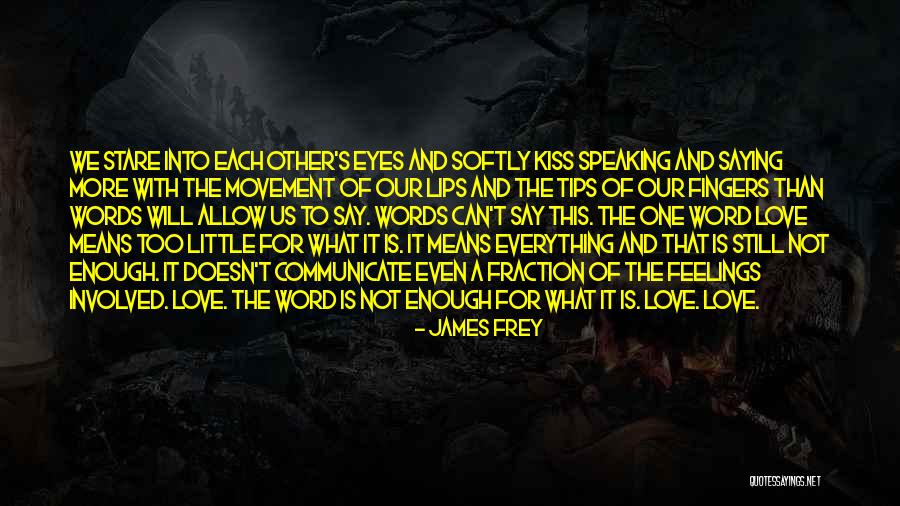 Feelings For Each Other Quotes By James Frey Feelings For Each Other Quotes By James Frey