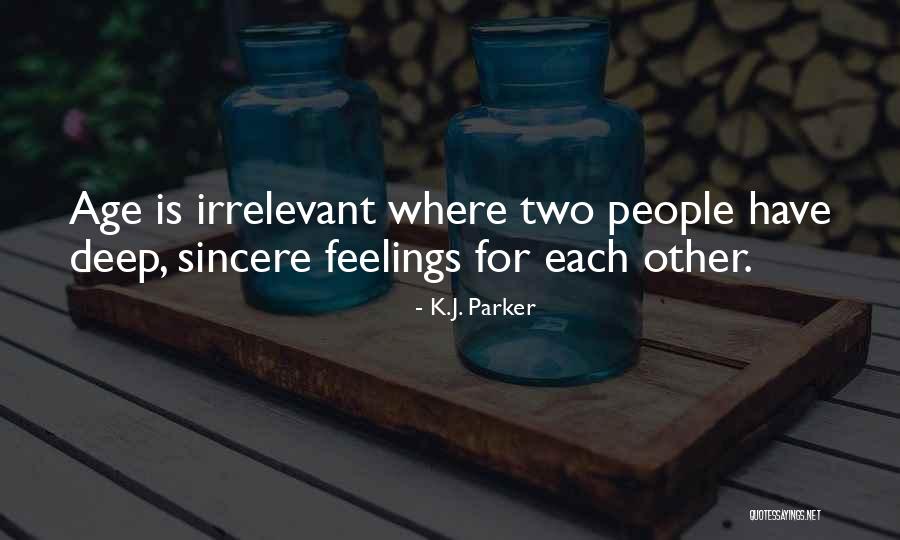 Feelings For Each Other Quotes By K.J. Parker Feelings For Each Other Quotes By K.J. Parker