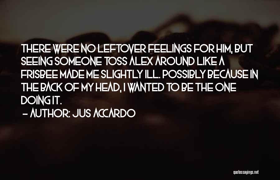 Feelings For Him Quotes By Jus Accardo